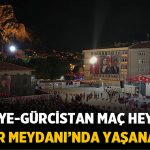 Türkiye-Gürcistan Maç Heyecanı Zafer Meydanı’nda Yaşanacak! – Spor