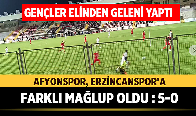 Afyonspor, Erzincanspor’a farklı mağlup oldu: 5-0 – Spor