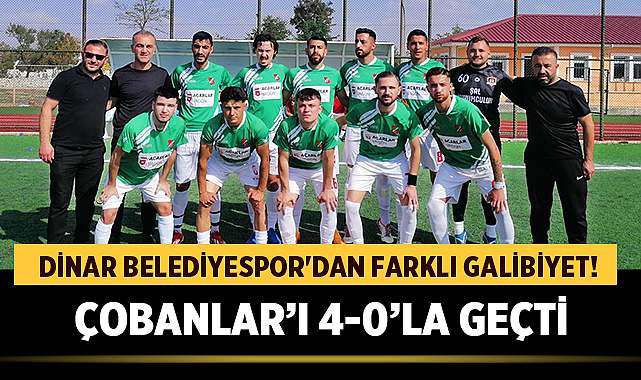 Dinar Belediyespor’dan Farklı Galibiyet! Çobanlar’ı 4-0’la Geçti – Spor