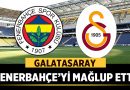 Fenerbahçe-Galatasaray Maç Sonucu: 3-1 – Spor