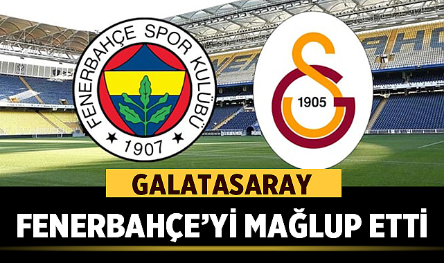 Fenerbahçe-Galatasaray Maç Sonucu: 3-1 – Spor