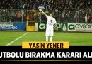 Yasin Yener Futbolu Bırakma Kararı Aldı – Spor