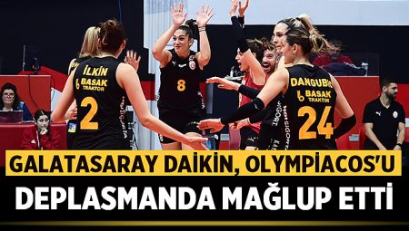 Galatasaray Daikin, Olympiacos’u Deplasmanda Mağlup Etti – Spor