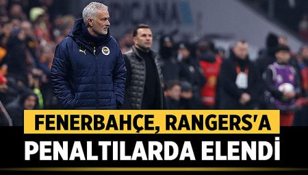 Fenerbahçe, Rangers’a Penaltılarda Elendi: Avrupa Ligi Yolculuğu Sona Erdi – Spor