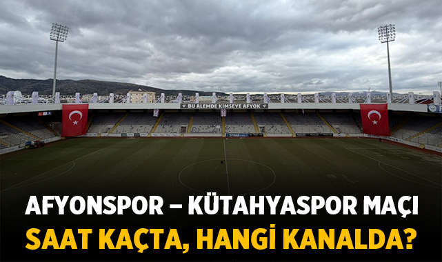 Afyonspor – Kütahyaspor Maçı Canlı İzle