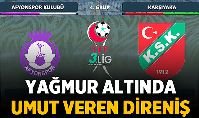 Sağanak yağmur altında alkışlar Afyonspor’a: Maç Sonucu: Afyonspor 0 – Karşıyaka: 0 – Spor
