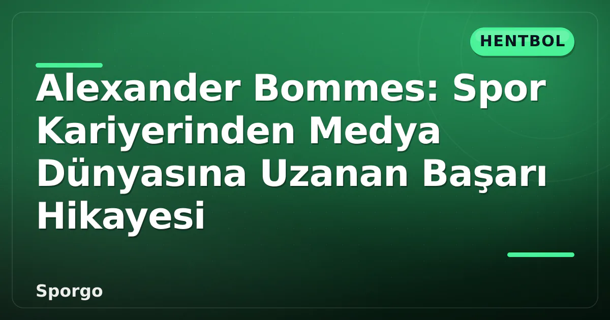 Alexander Bommes: Spor Kariyerinden Medya Dünyasına Uzanan Başarı Hikayesi
