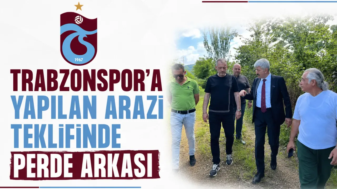 Trabzonspor’a Araklı’da Tesis Teklifi: 100 Dönümlük Arazi Tartışması
